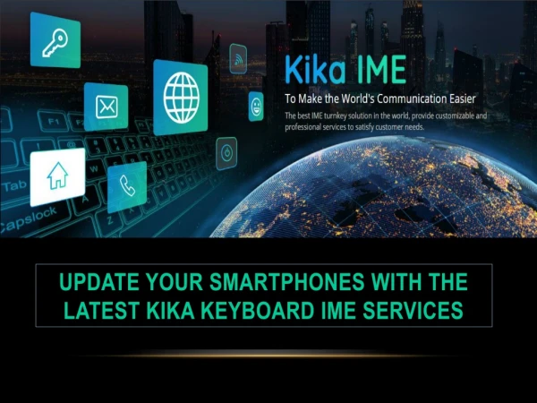 Update Your Smartphones With The Latest Kika Keyboard IME Services