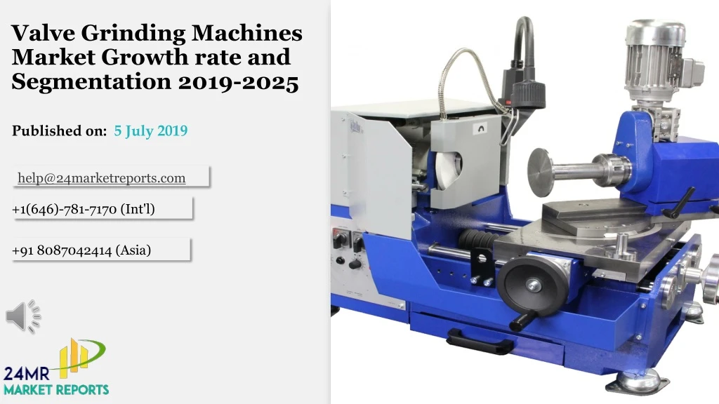 valve grinding machines market growth rate and segmentation 2019 2025