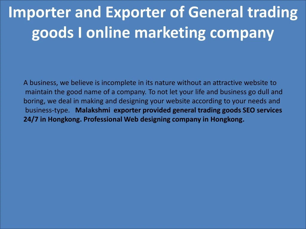 importer and exporter of general trading goods