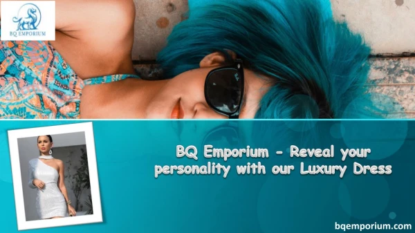 BQ Emporium - Reveal your personality with our Luxury Dress