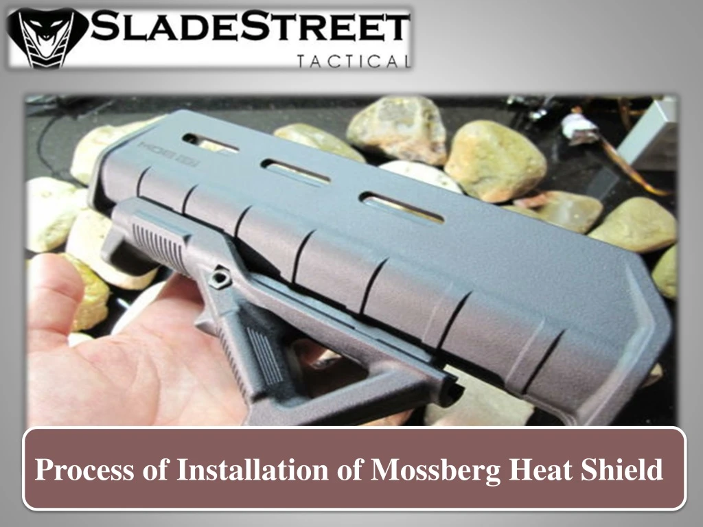 process of installation of mossberg heat shield