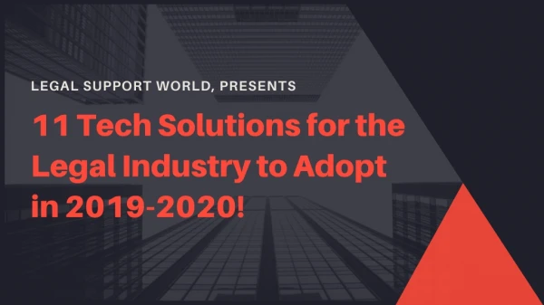 11 Tech Solutions for the Legal Industry to Adopt in 2019 - 2020!