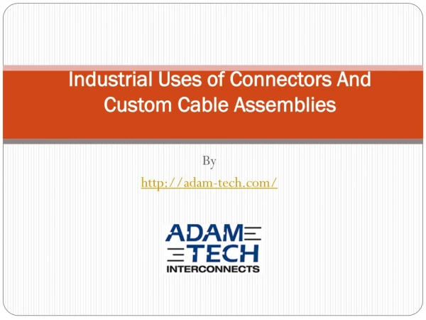 Industrial Uses of Connectors And Custom Cable Assemblies