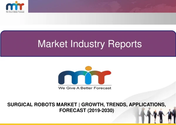 Global Surgical Robots Market by Application, Component and End Users | Analysis and Forecast by 203