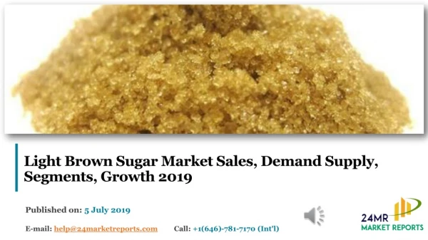 Light Brown Sugar Market Sales, Demand Supply, Segments, Growth 2019