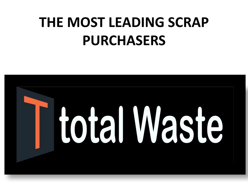 the most leading scrap purchasers