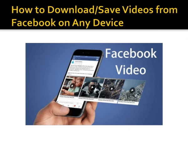 How to Download/Save Videos from Facebook on Any Device