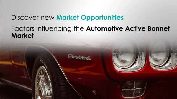 How are BMW AG, Daimler AG, Jaguar Land Rover Ltd. impacting the Automotive Active Bonnet Market
