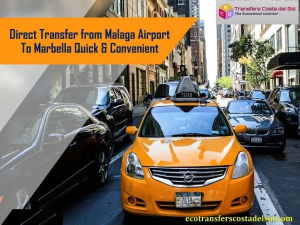 Direct Transfer from Malaga Airport to Marbella Quick & Convenient