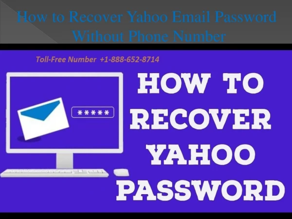 How to Recover Yahoo Mail Password Without Phone Number 1-888-652-8714