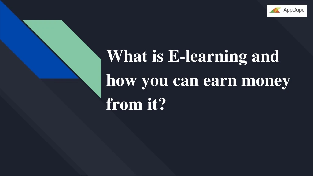 what is e learning and how you can earn money from it