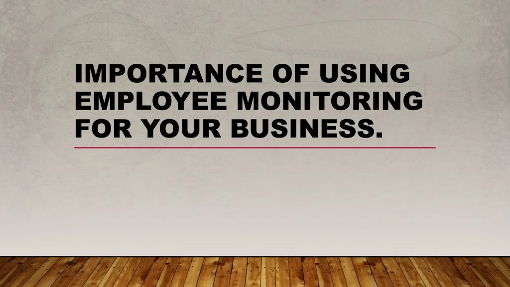 importance of using employee monitoring for your business