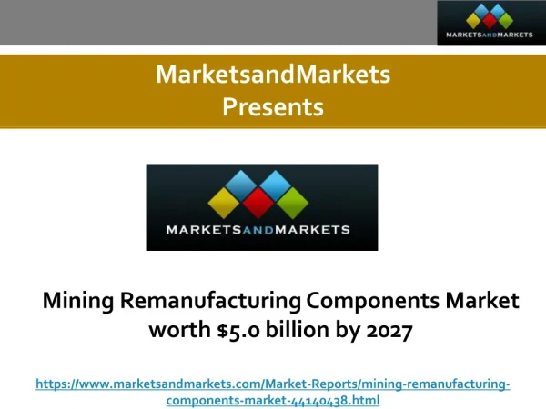 Mining Remanufacturing Components Market worth $5.0 billion by 2027