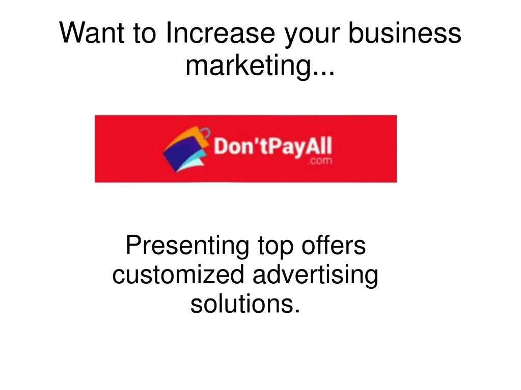 want to increase your business marketing