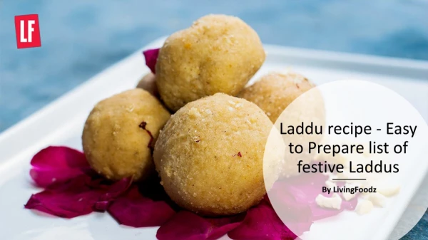 Laddu recipe - Easy to Prepare list of festive Laddus