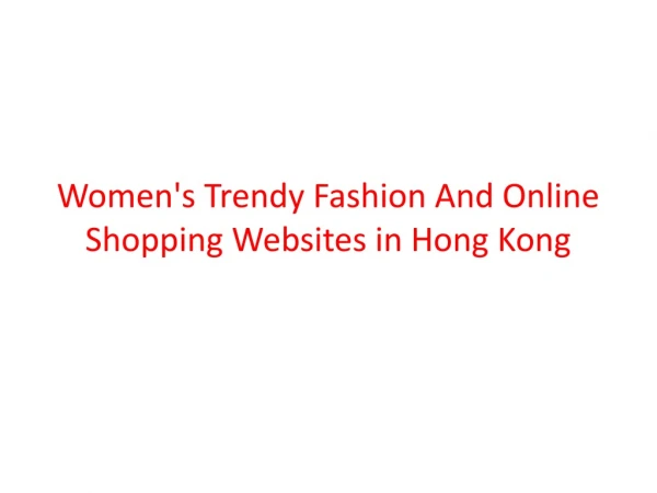 Women's Trendy Fashion And Online Shopping Websites in Hong Kong