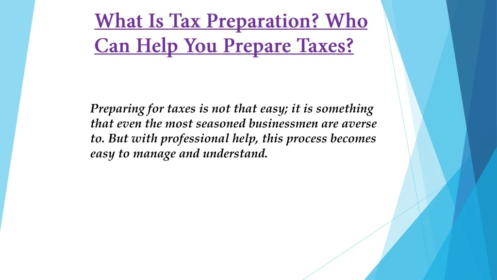 what is tax preparation who can help you prepare