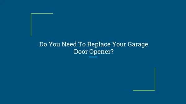 Do You Need To Replace Your Garage Door Opener?