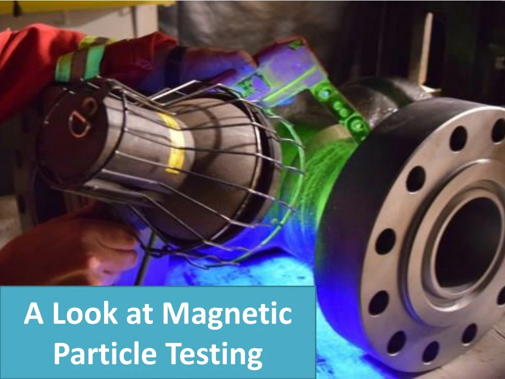 a look at magnetic particle testing