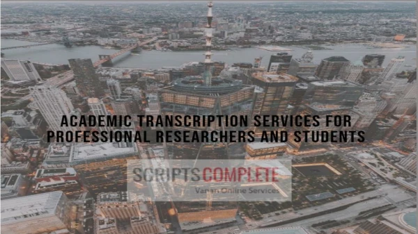 Academic Transcription Services for Professional Researchers and Students