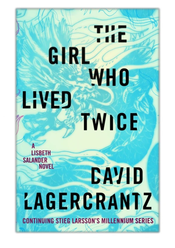 [PDF] Free Download The Girl Who Lived Twice By David Lagercrantz