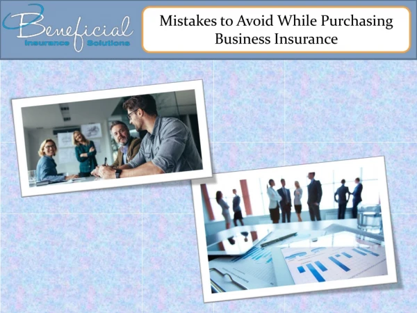 Mistakes to Avoid While Purchasing Business Insurance