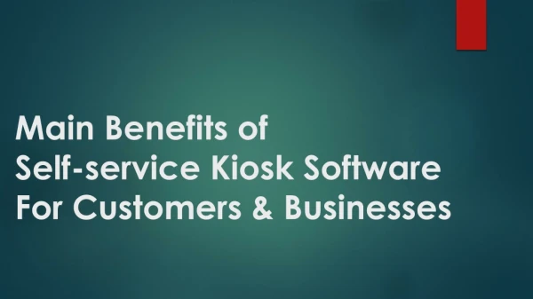 Main Benefits of Self-Service Kiosk Software for Customers and Businesses