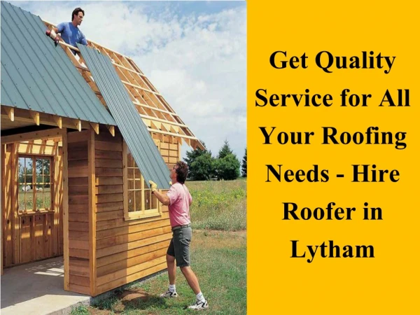 Get Quality Service for All Your Roofing Needs - Hire Roofer in Lytham