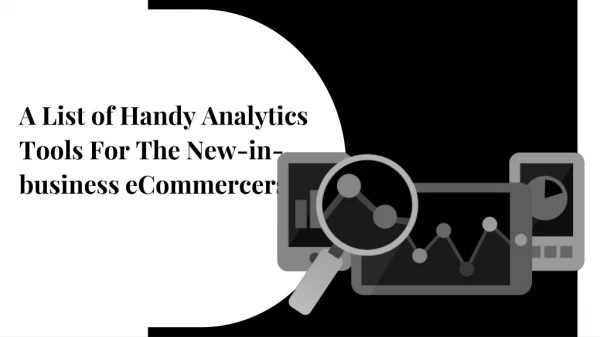 A List Of Handy Analytics Tools For The New-In-Business eCommercers
