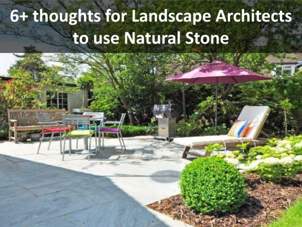6 thoughts for Landscape Architects to use Natural Stone