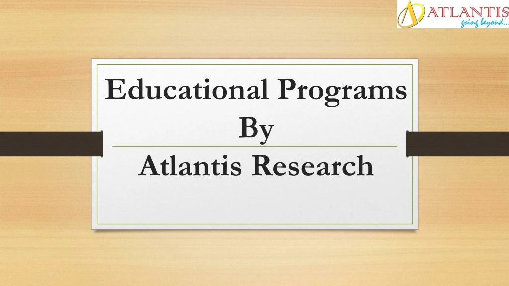 educational programs by atlantis research