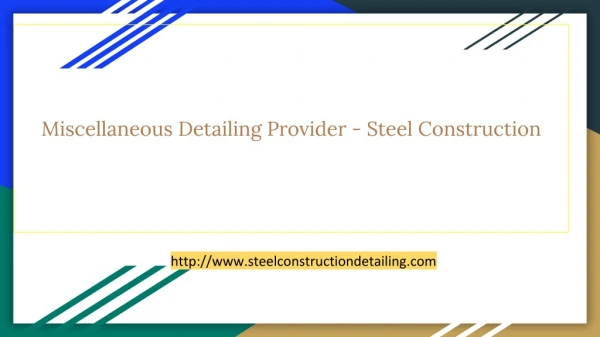 Miscellaneous Detailing Provider - Steel Construction	 Detailing