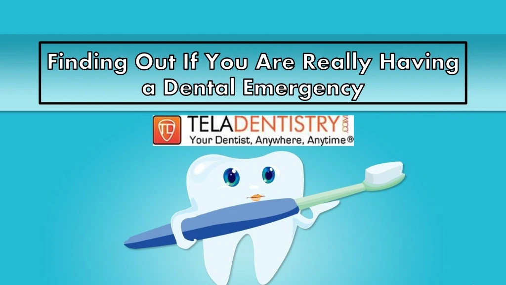 finding out if you are really having a dental emergency