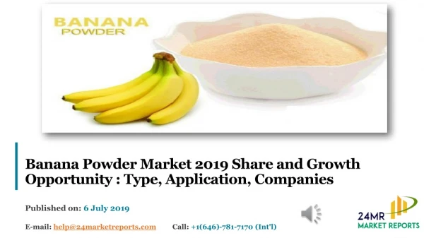 Banana Powder Market 2019 Share and Growth Opportunity Type, Application, Companies