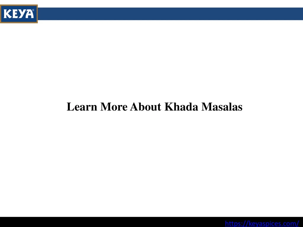 learn more about khada masalas