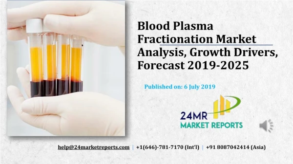 Blood Plasma Fractionation Market Analysis, Growth Drivers, Forecast 2019-2025