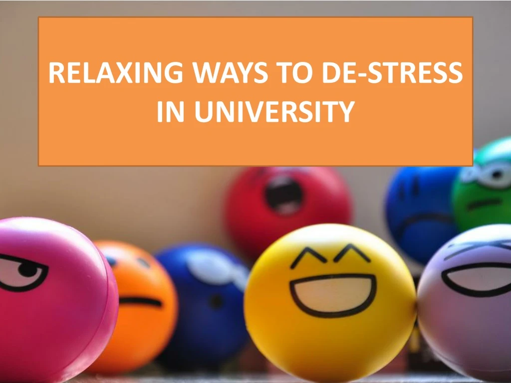 relaxing ways to de stress in university