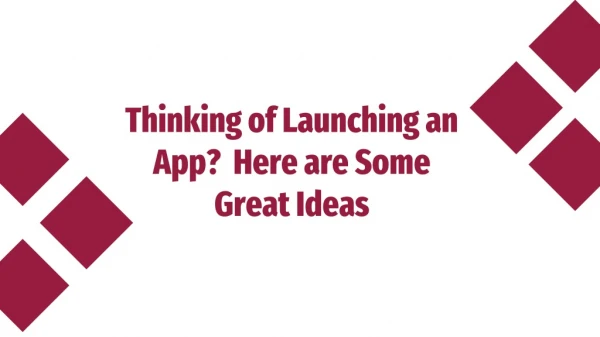 Thinking of launching an app? Here are some great ideas