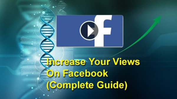 Facebook Video Tips: Increase Your Views On Facebook(Complete Guide)