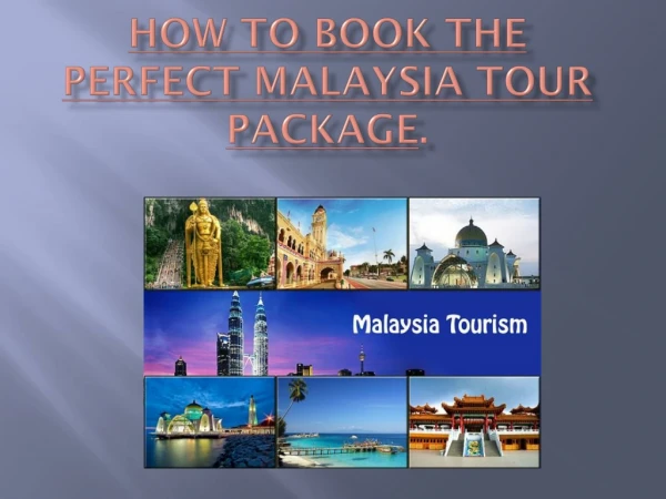 How To Book The Perfect Malaysia Tour Package