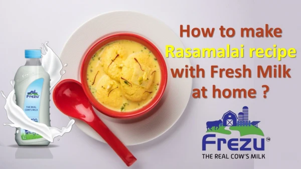 How to make Rasamalai recipe with Fresh Milk at home?