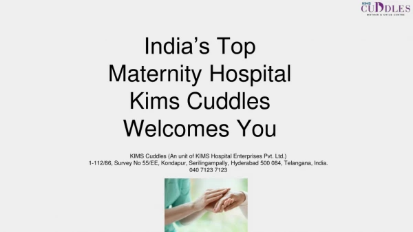 India’s Top Maternity Hospital Kims Cuddles Welcomes You