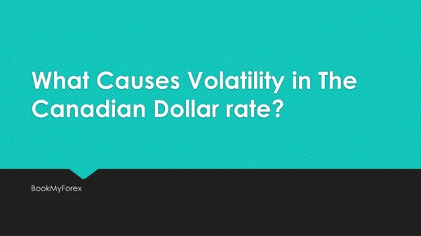 What Causes Volatility in The Canadian Dollar rate?