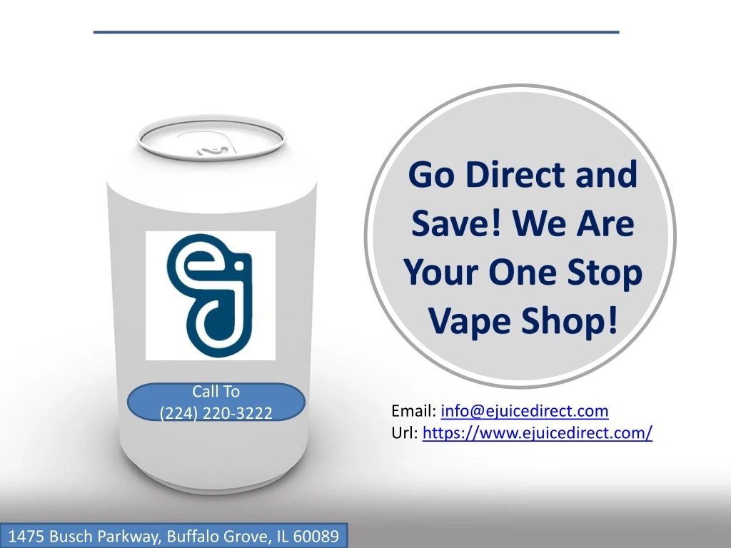 go direct and save we are your one stop vape shop