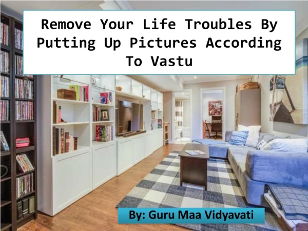 Remove Your Life Troubles By Putting Up Pictures According To Vastu