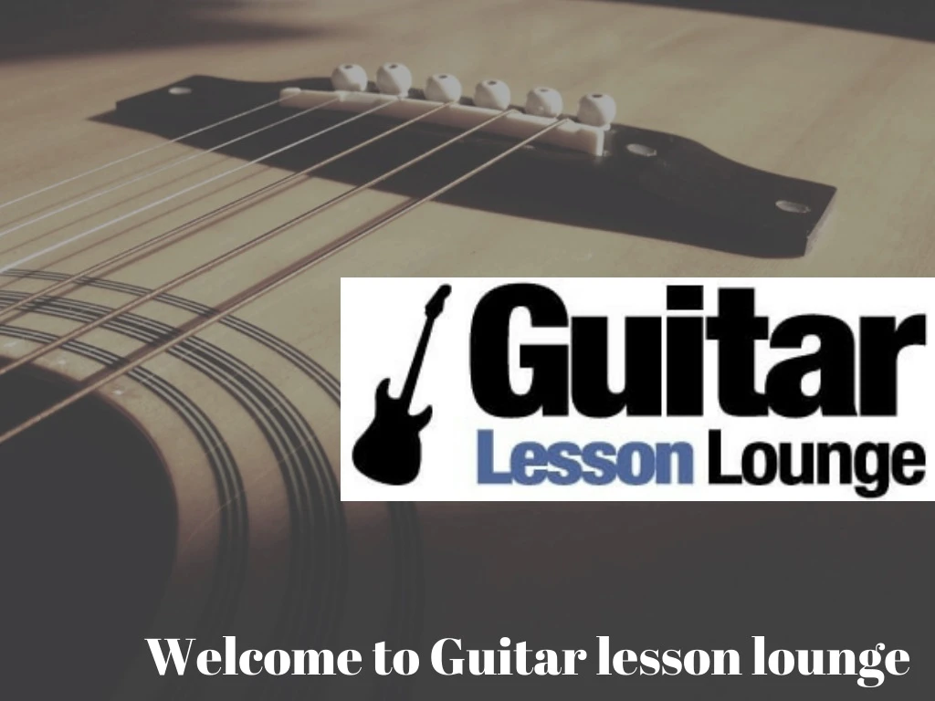 welcome to guitar lesson lounge