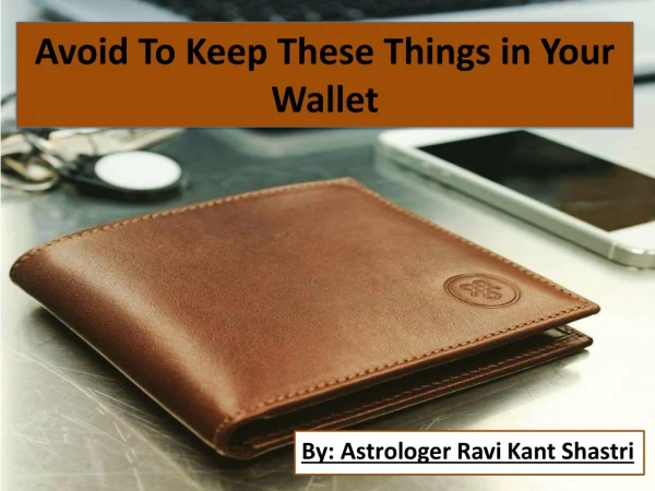 Avoid To Keep These Things in Your Wallet