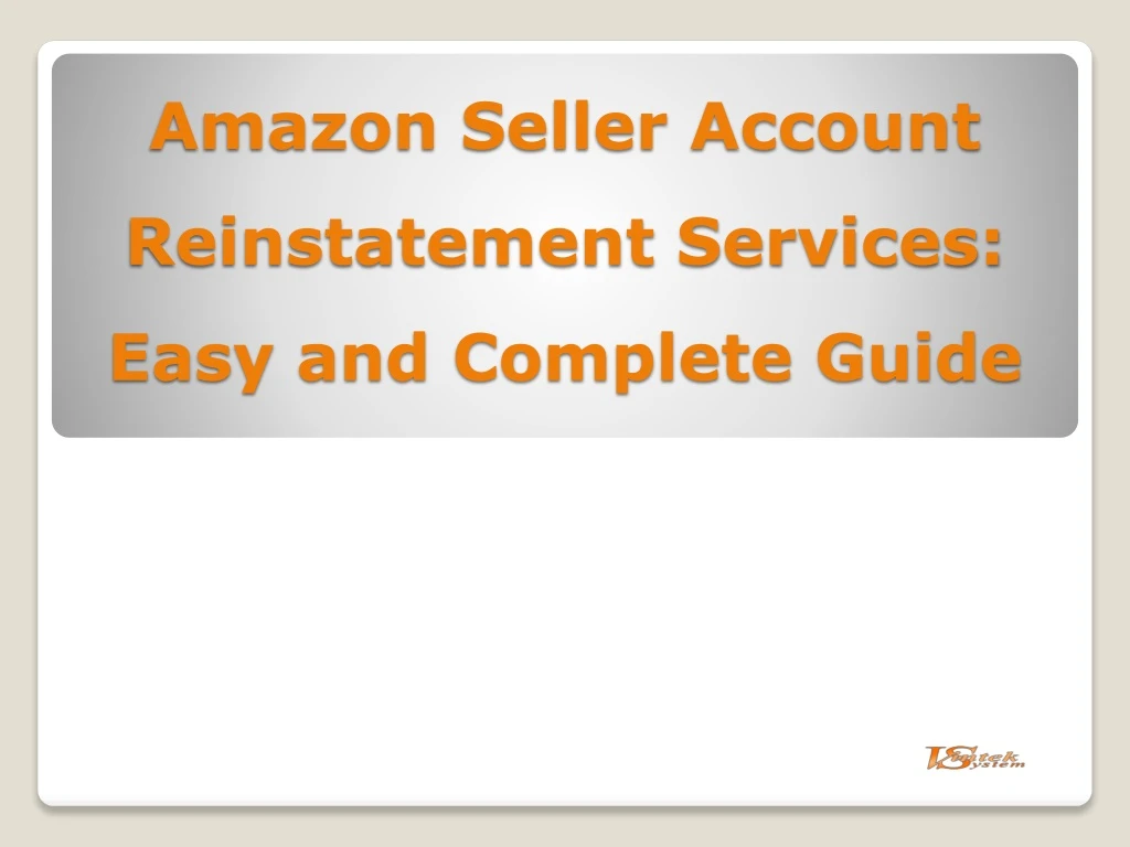 amazon seller account reinstatement services easy and complete guide
