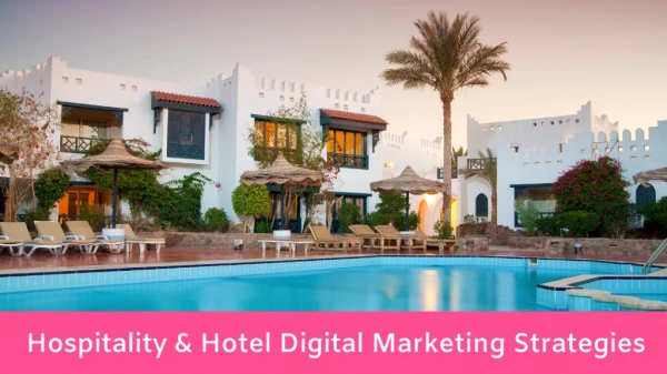 Hospitality & Hotel Digital Marketing Strategies
