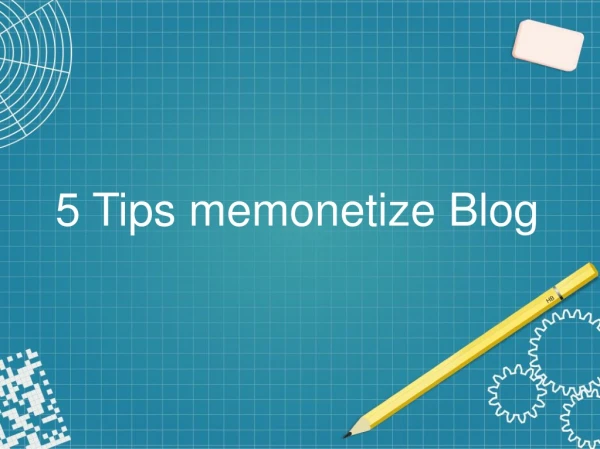 5 Tips memonetize Blog